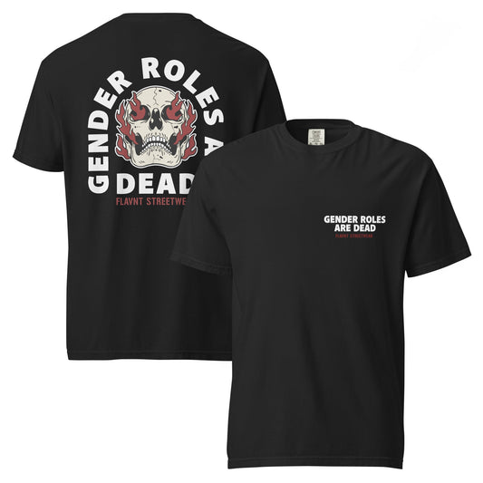 2025 Gender Roles are Dead Tee - FLAVNT