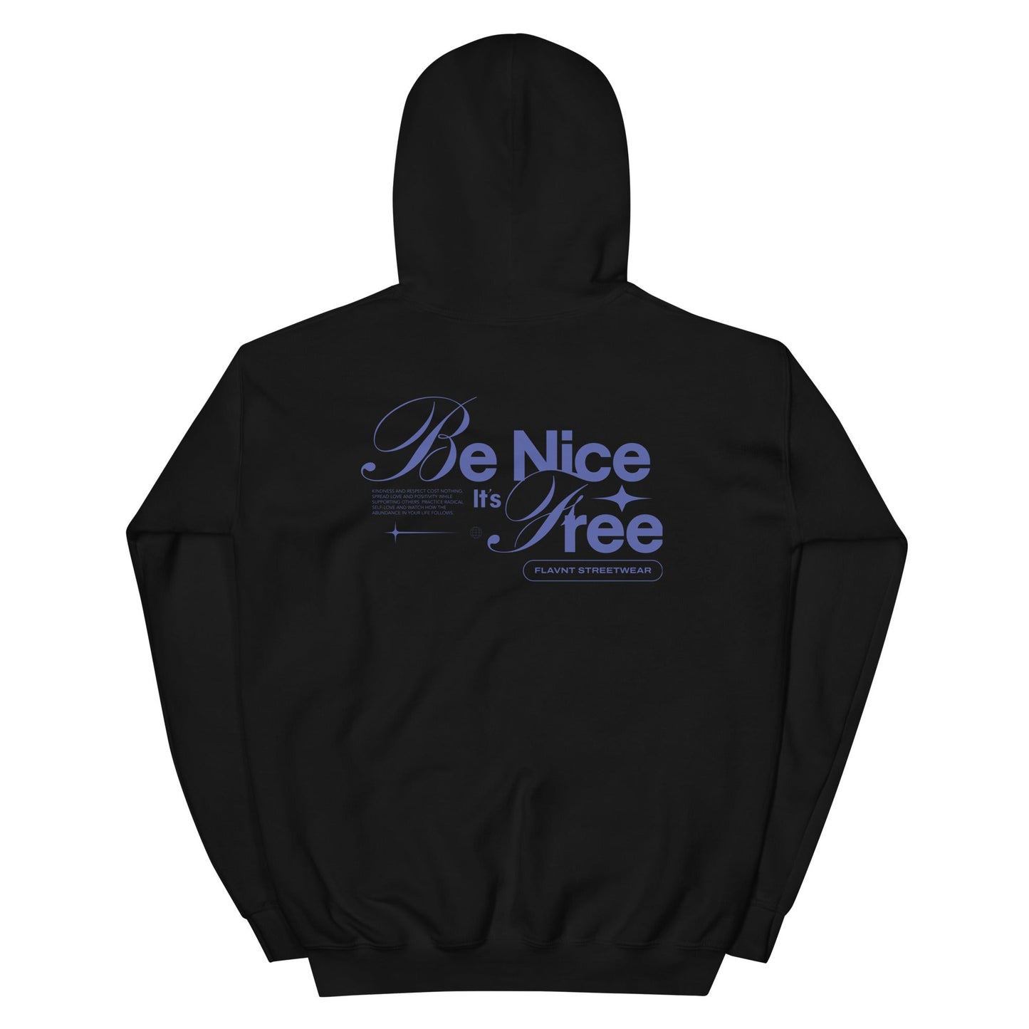 Be Nice, It's Free Hoodie - FLAVNT