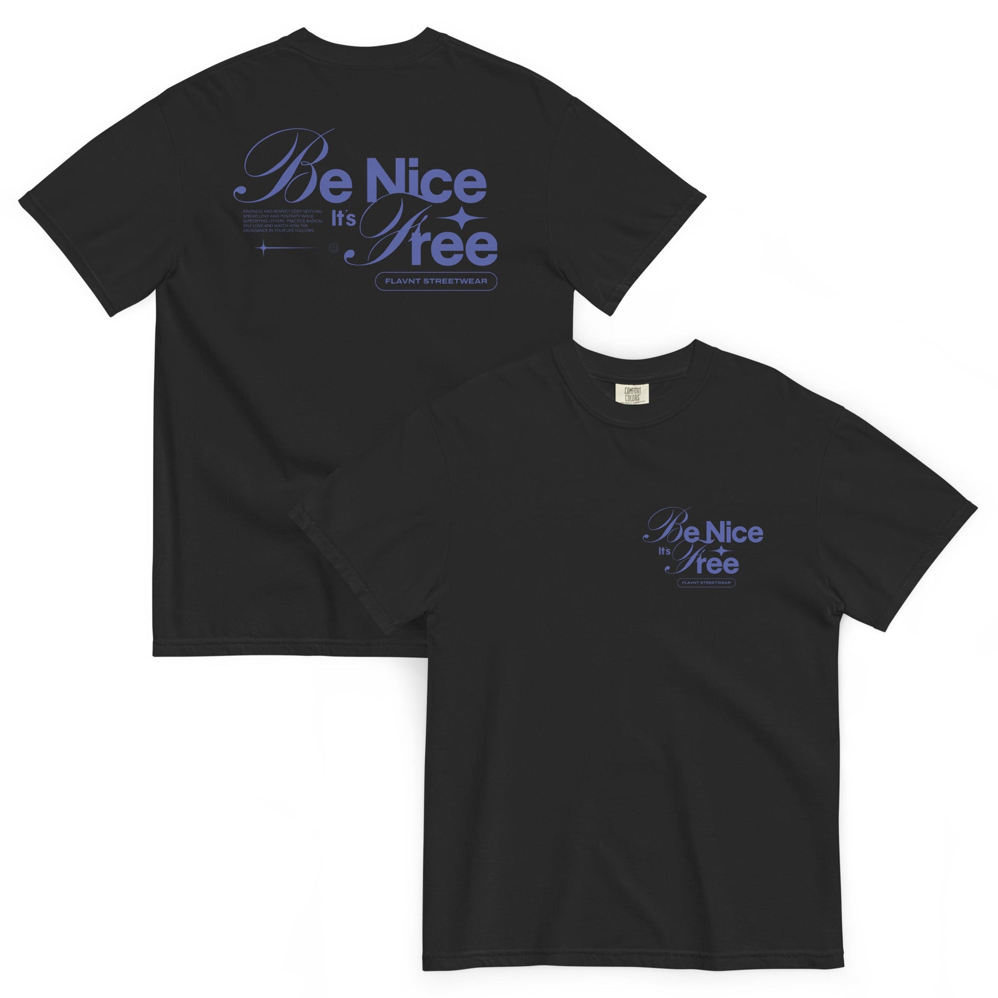 Be Nice, It's Free Tee - FLAVNT