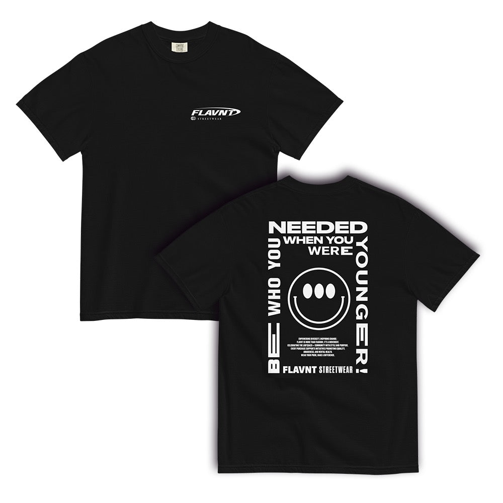 Be Who You Needed T-Shirt - FLAVNT