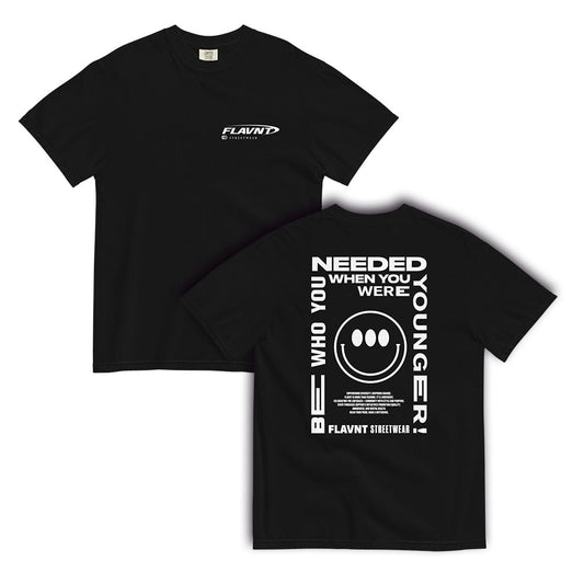 Be Who You Needed T-Shirt - FLAVNT