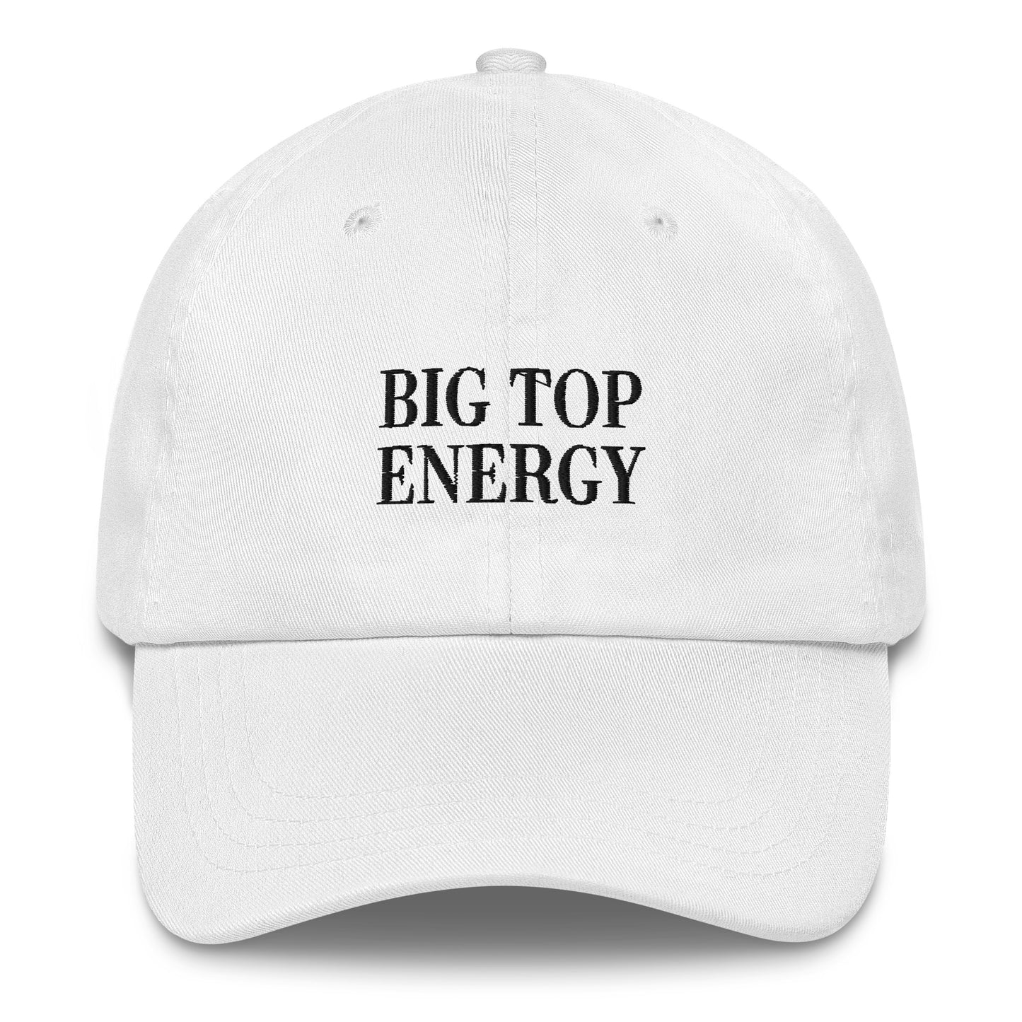 Big Top Energy Dad Hat