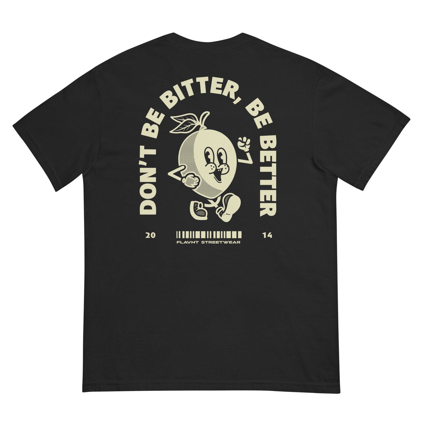 Don't Be Bitter, Be Better Tee 2.0 - FLAVNT