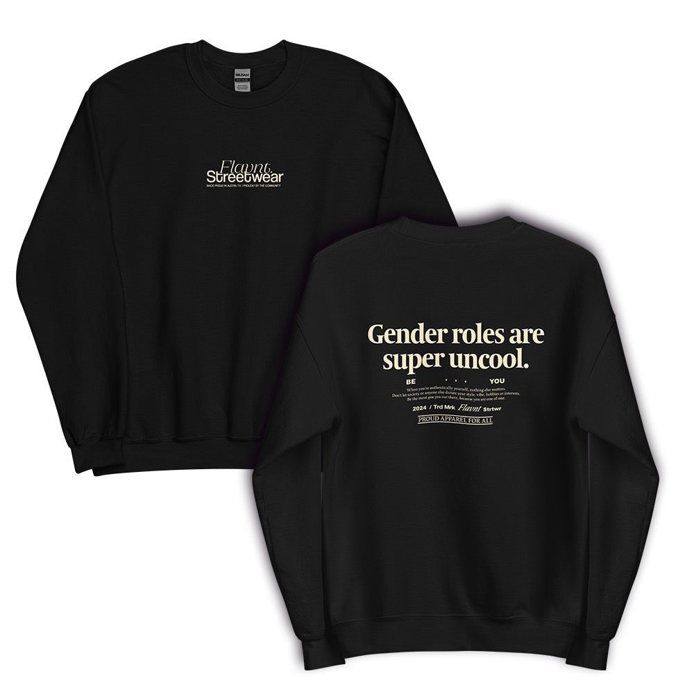 Gender Roles Are Super Uncool Crewneck Sweatshirt - FLAVNT