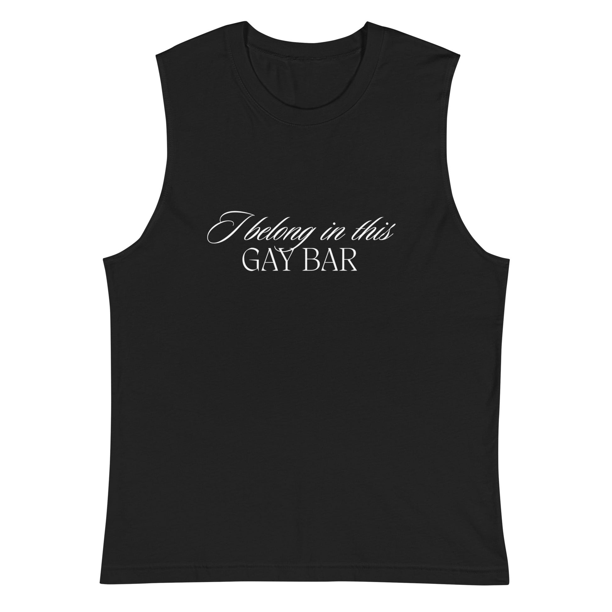 I Belong in This Gay Bar Black Muscle Shirt - FLAVNT