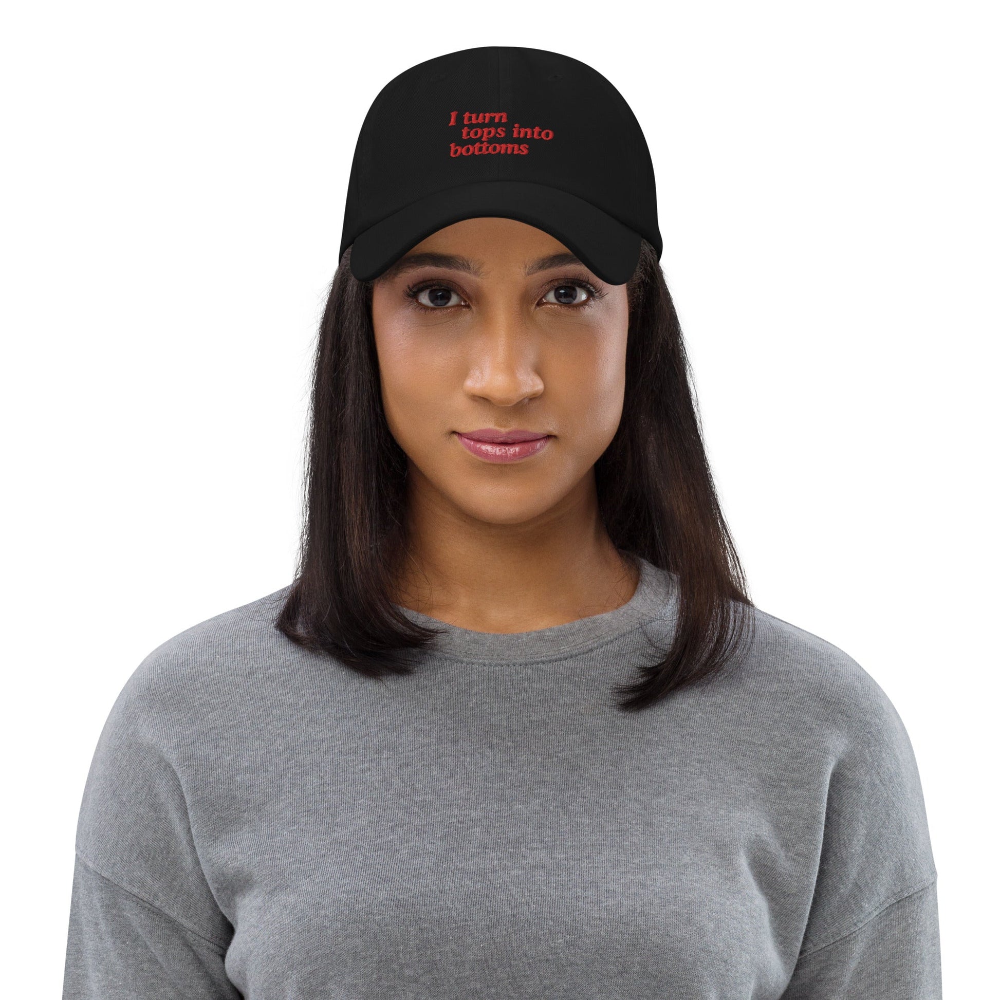 I Turn Tops into Bottoms Dad hat - FLAVNT