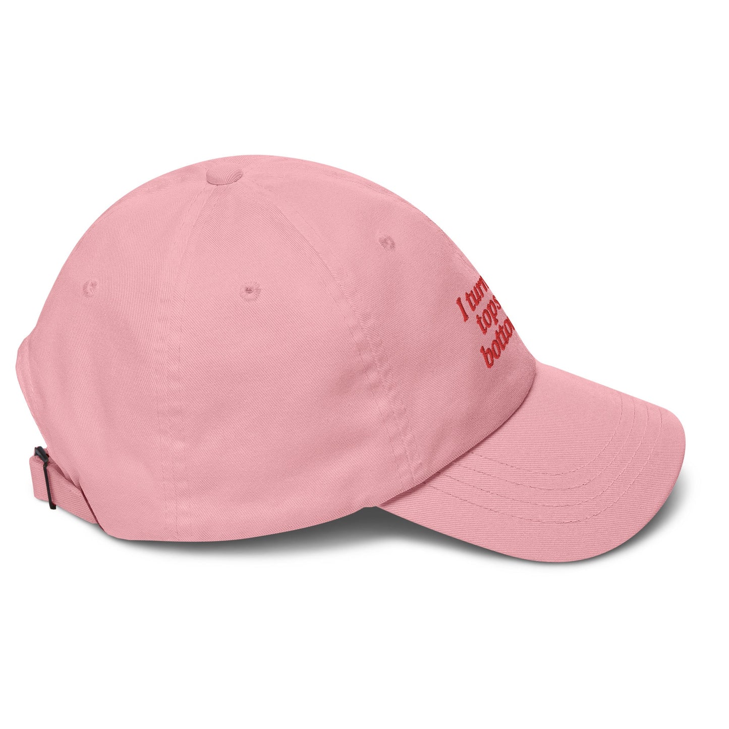 I Turn Tops into Bottoms Dad hat - FLAVNT