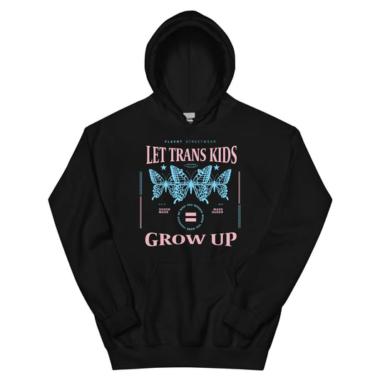 Let Trans Kids Grow Up Hoodie - FLAVNT