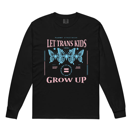 Let Trans Kids Grow Up Long - Sleeve 2.0 - FLAVNT