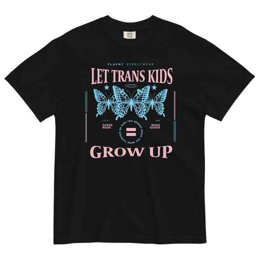 Let Trans Kids Grow Up T-Shirt - FLAVNT