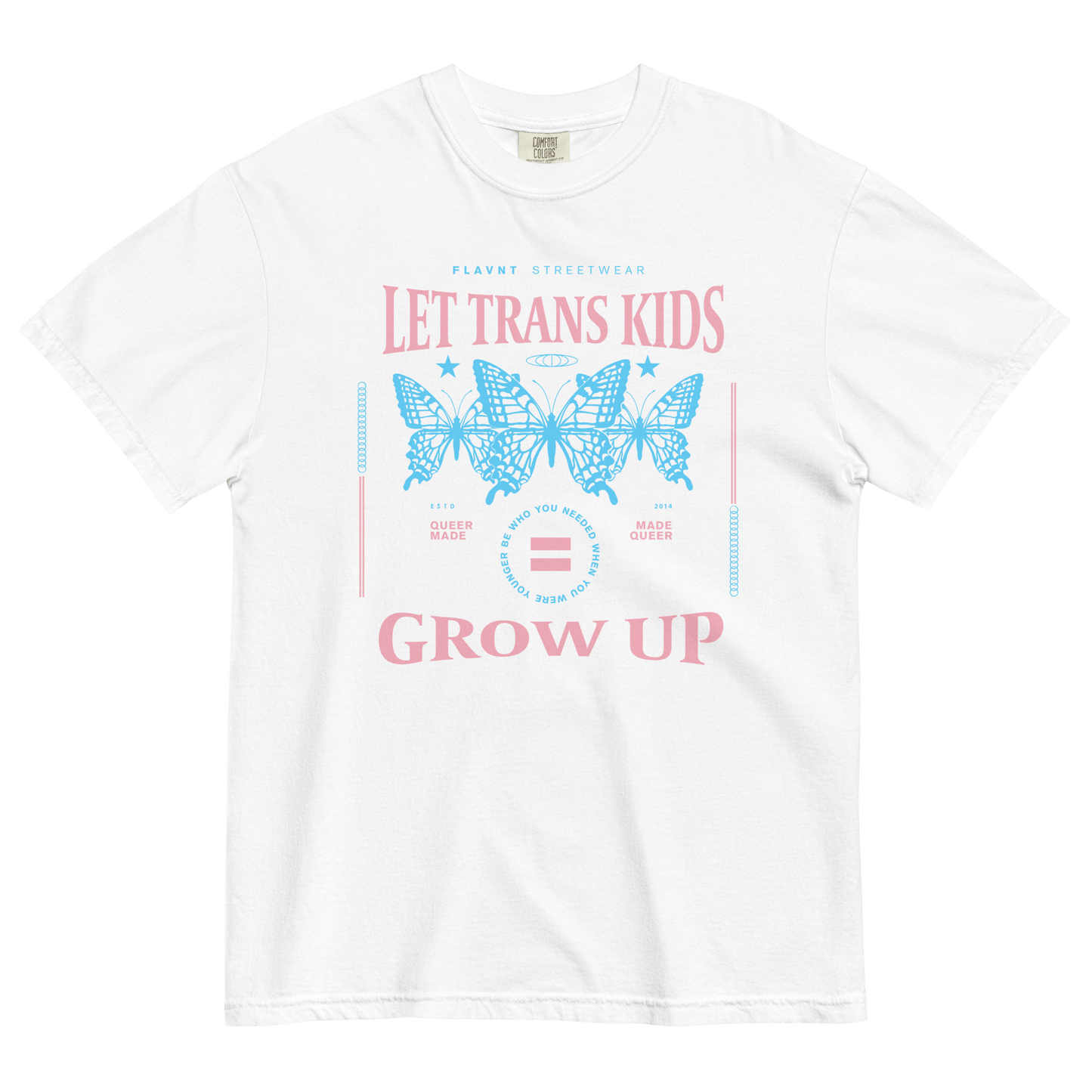 Let Trans Kids Grow Up T-Shirt - FLAVNT