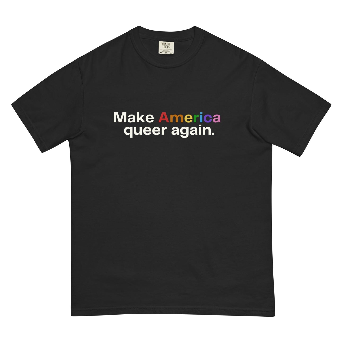 Make America Queer Again Tee - FLAVNT