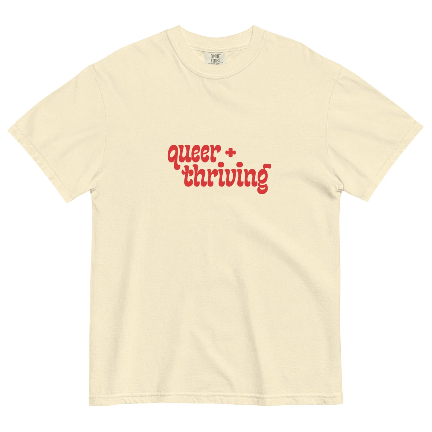 Queer + Thriving Tee - FLAVNT