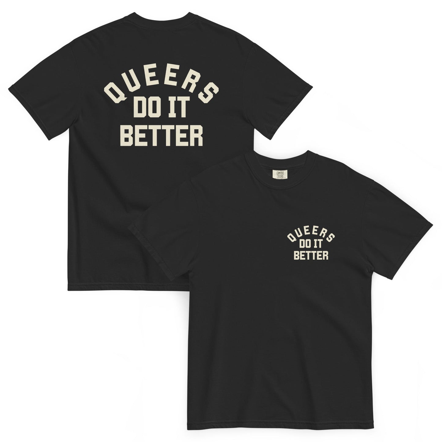 Queers do it Better Front/Back Shirt - FLAVNT