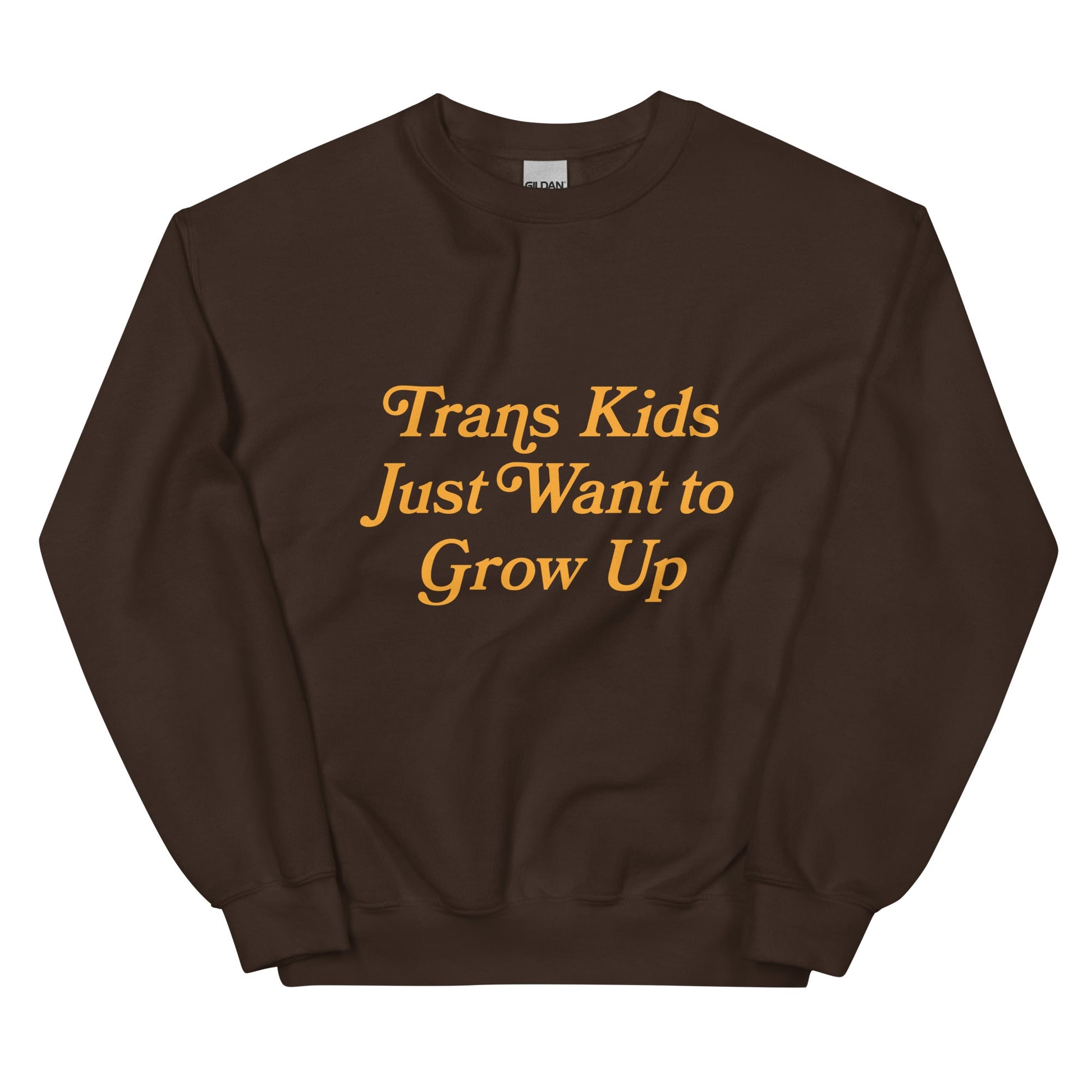 Trans Kids Just Want to Grow Up Crewneck - FLAVNT