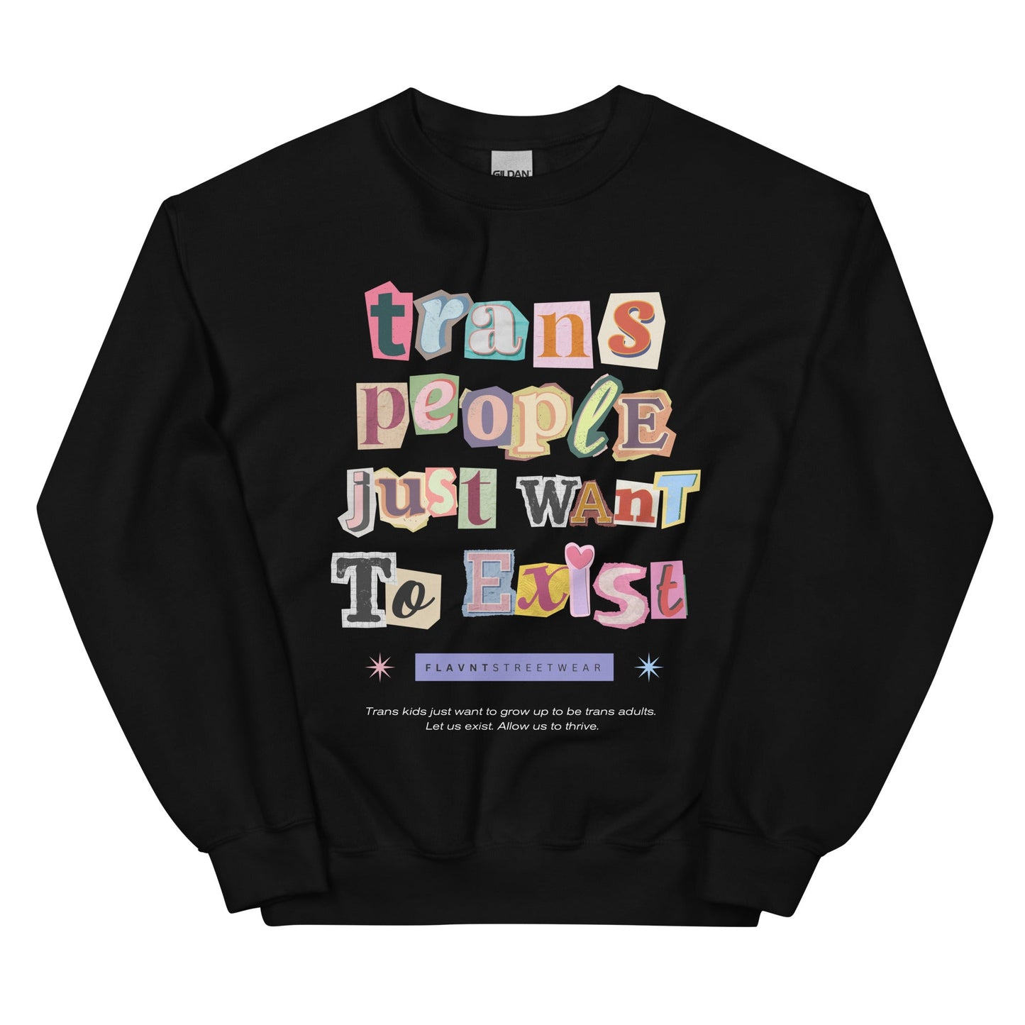 Trans People Just Want to Exist Crewneck - FLAVNT