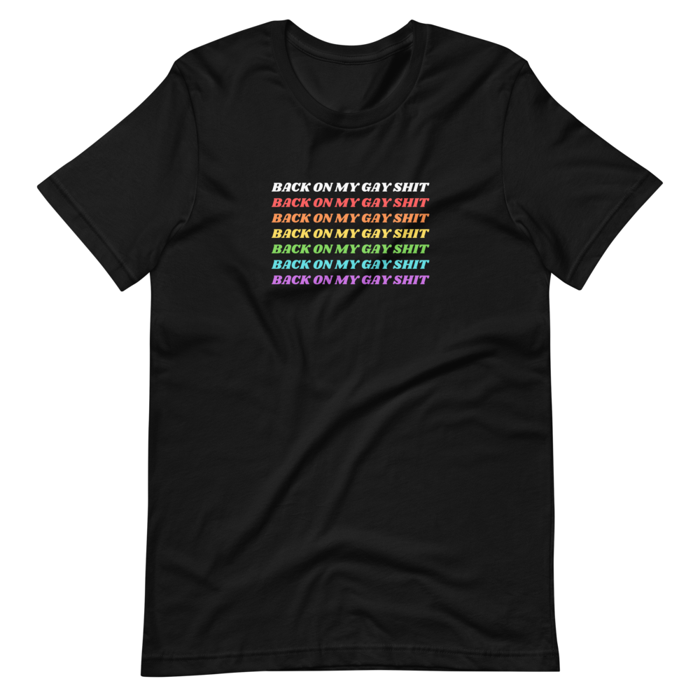 Back on My Gay Shit T-Shirt