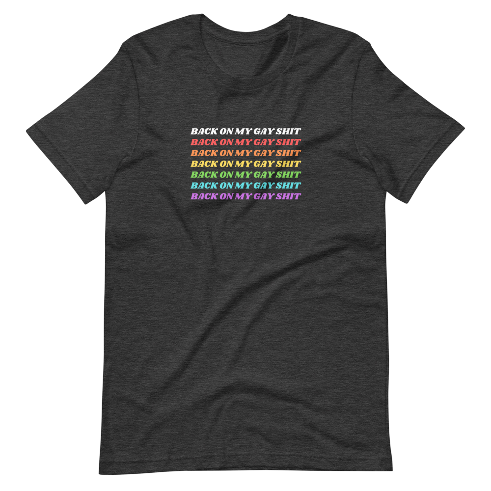 Back on My Gay Shit T-Shirt