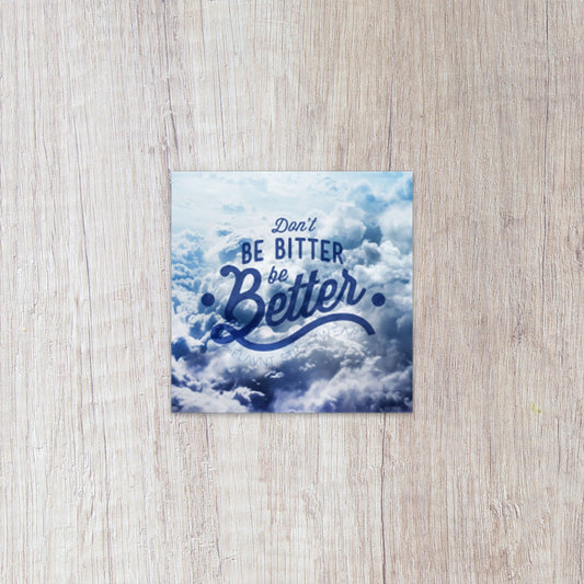 Don't be Bitter, Be Better Sticker - FLAVNT