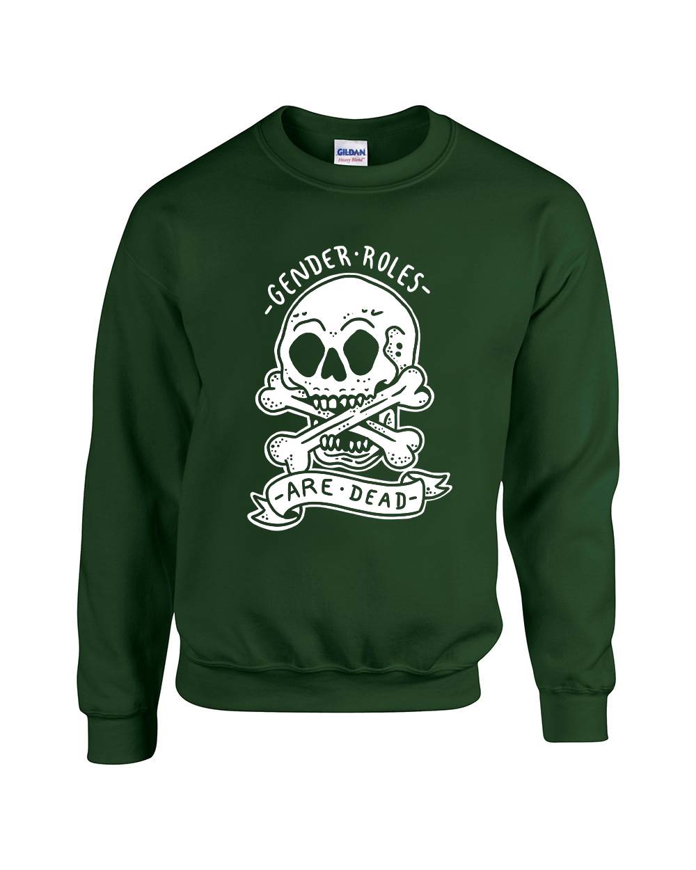 Gender Roles Are Dead Sweatshirt