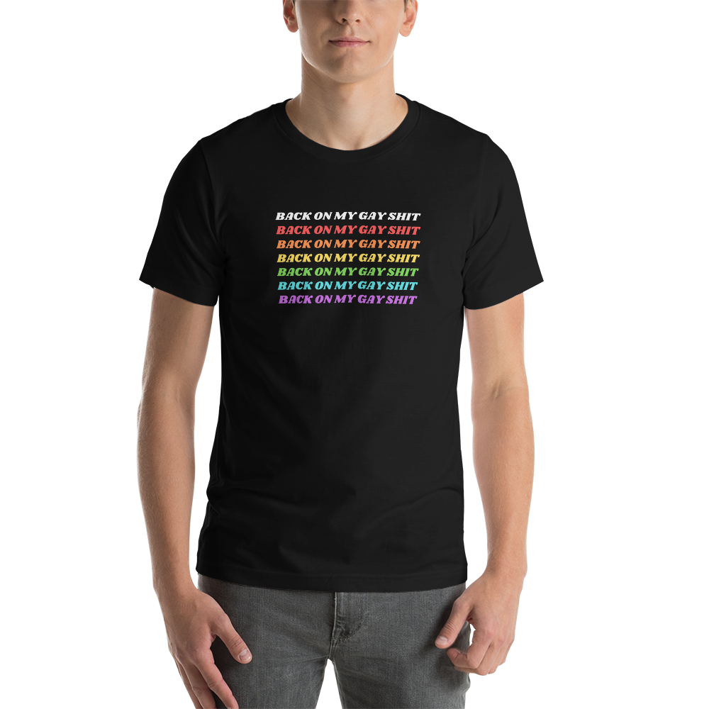 Back on My Gay Shit T-Shirt