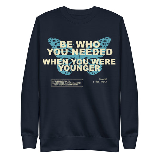 Be Who You Needed Crewneck 25.3 Sweater - FLAVNT