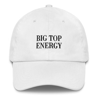 Big Top Energy Dad Hat - FLAVNT
