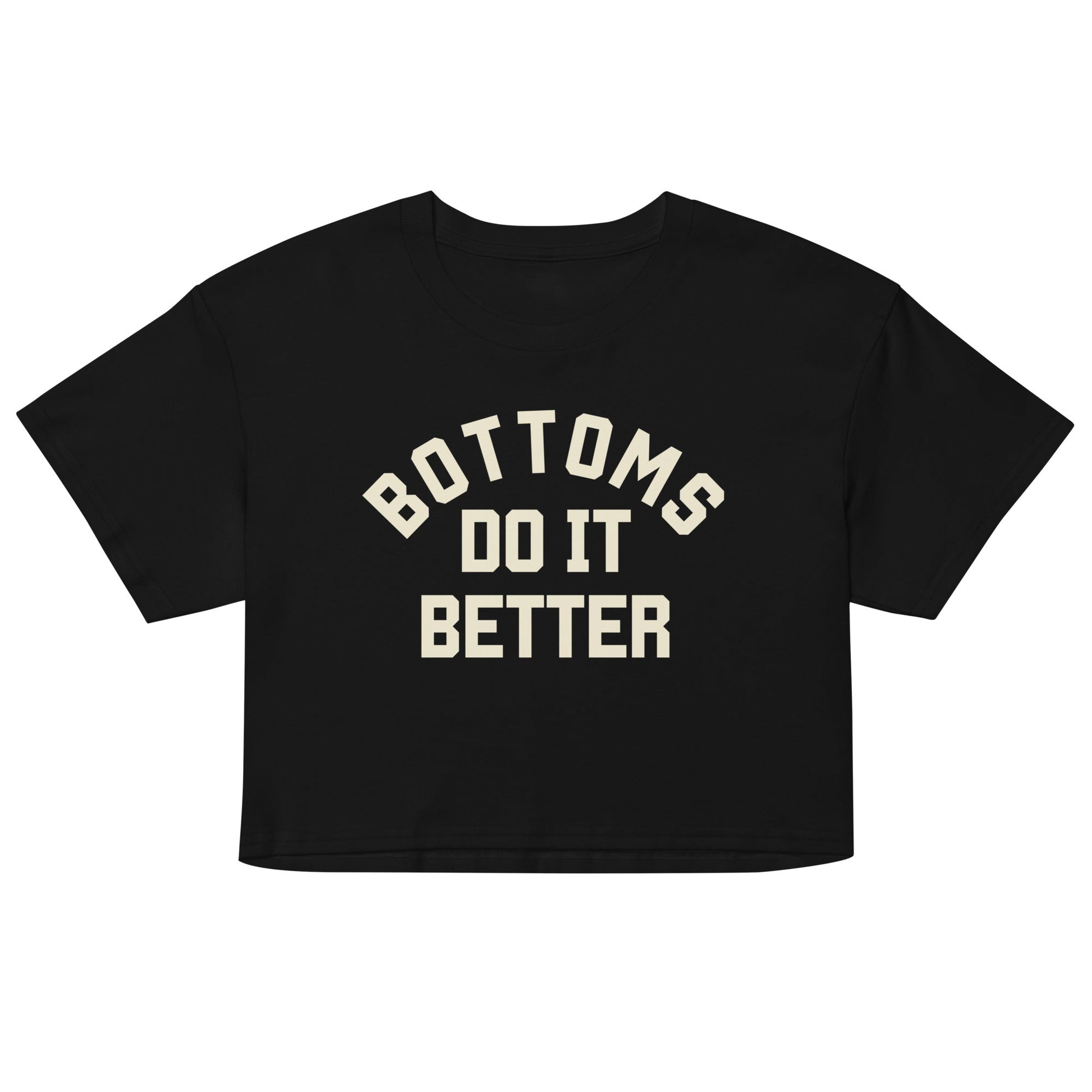 Bottoms do it Better crop top - FLAVNT