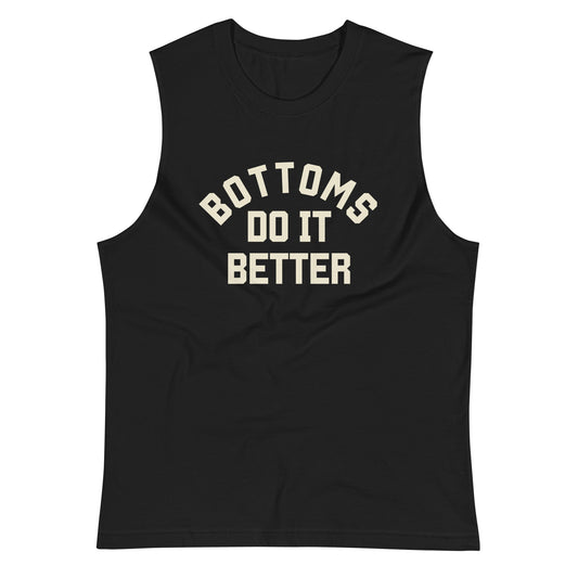 Bottoms do it Better Muscle Shirt - FLAVNT