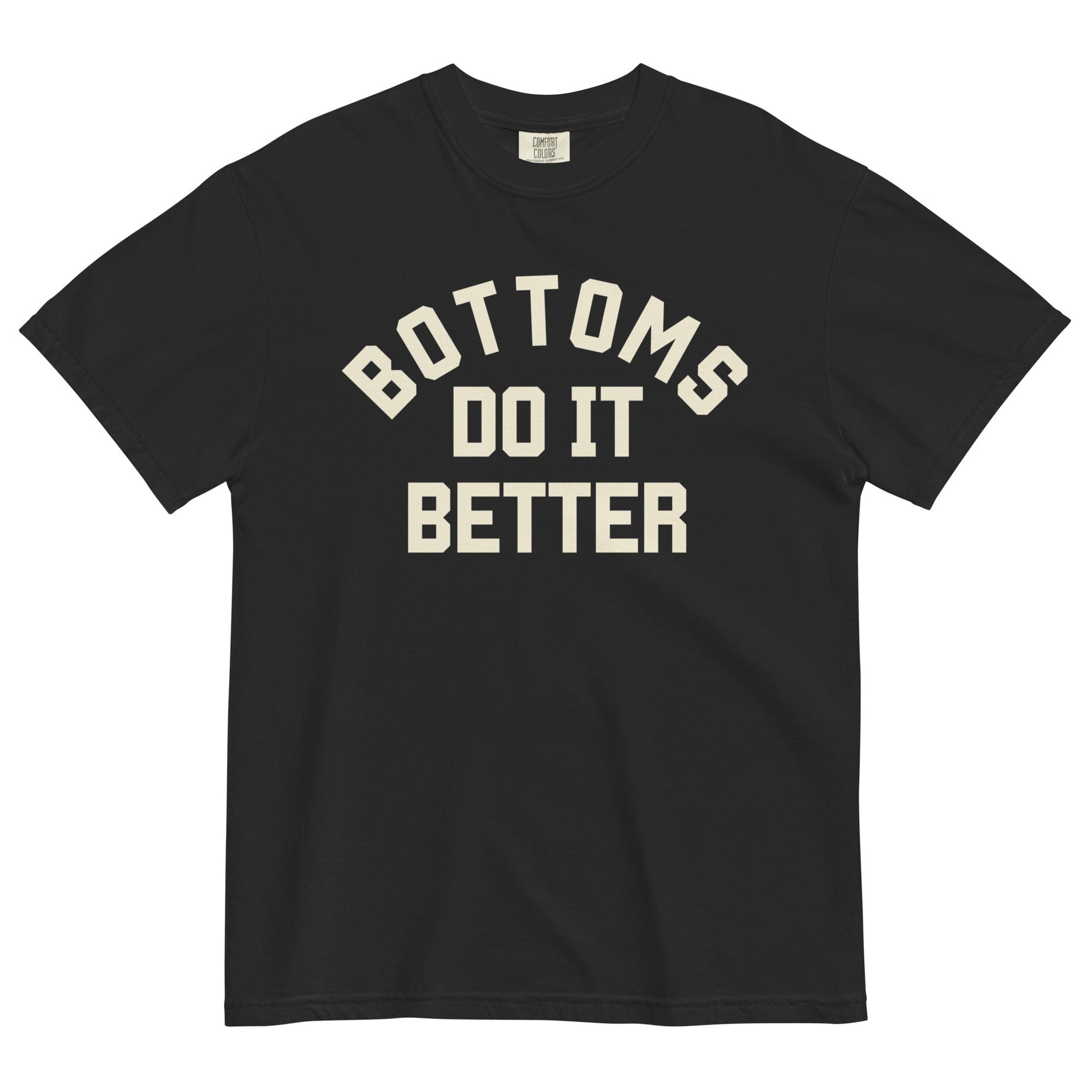 Bottoms do it Better t-shirt - FLAVNT