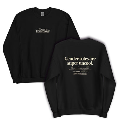 Gender Roles Are Super Uncool Crewneck Sweatshirt - FLAVNT