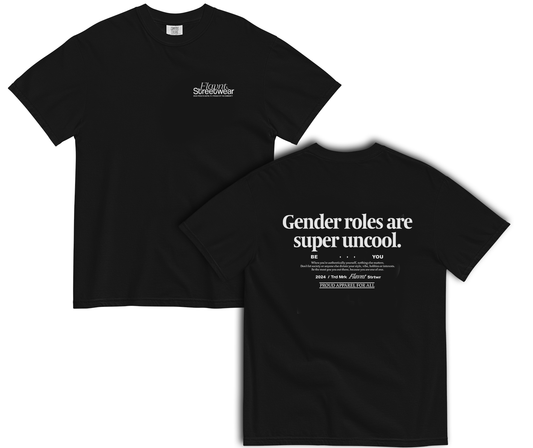 Gender Roles are Uncool T-Shirt - FLAVNT