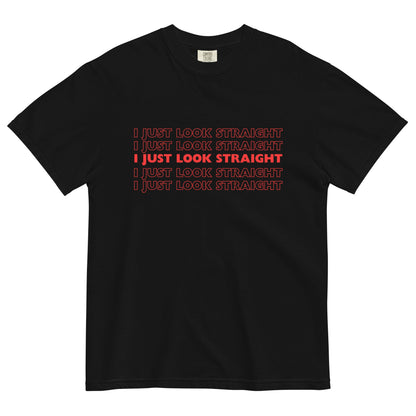 I Just Look Straight T-Shirt - FLAVNT