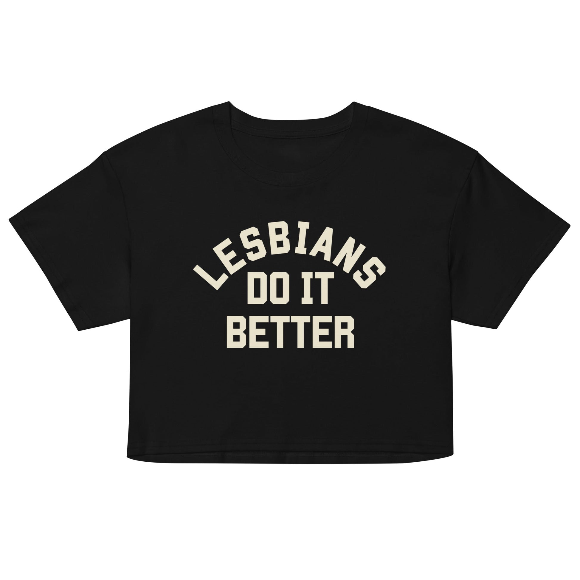 Lesbians do it Better crop top - FLAVNT