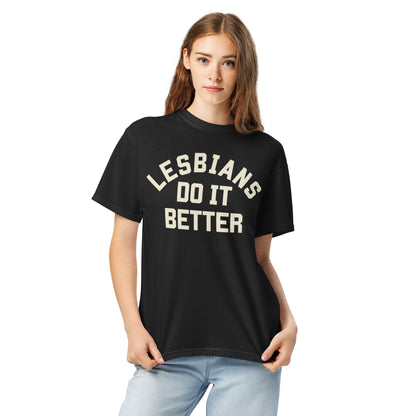 Lesbians do it Better T-Shirt - FLAVNT