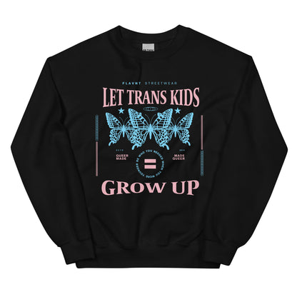 Let Trans Kids Grow Up Crewneck Sweatshirt - FLAVNT
