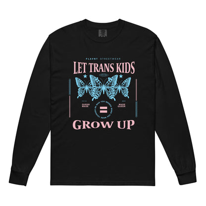 Let Trans Kids Grow Up Long - Sleeve 2.0 - FLAVNT