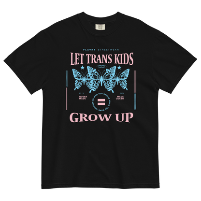 Let Trans Kids Grow Up T-Shirt - FLAVNT