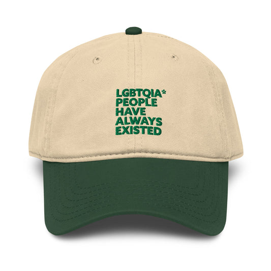 LGBTQIA+ People Have Always Existed Baseball Hat - FLAVNT