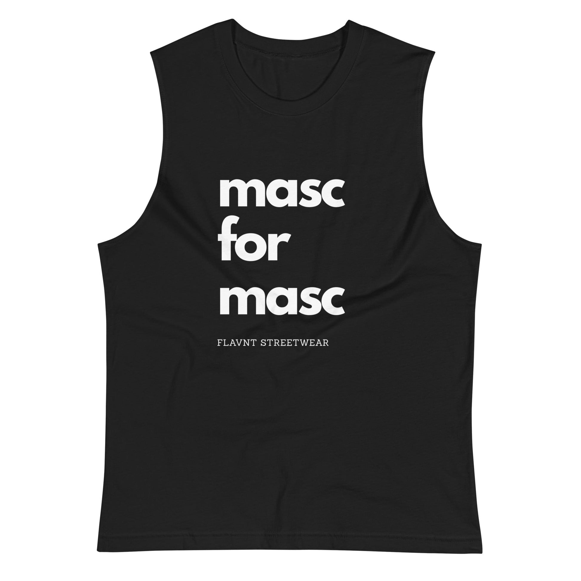 Masc for Masc Muscle Shirt - FLAVNT