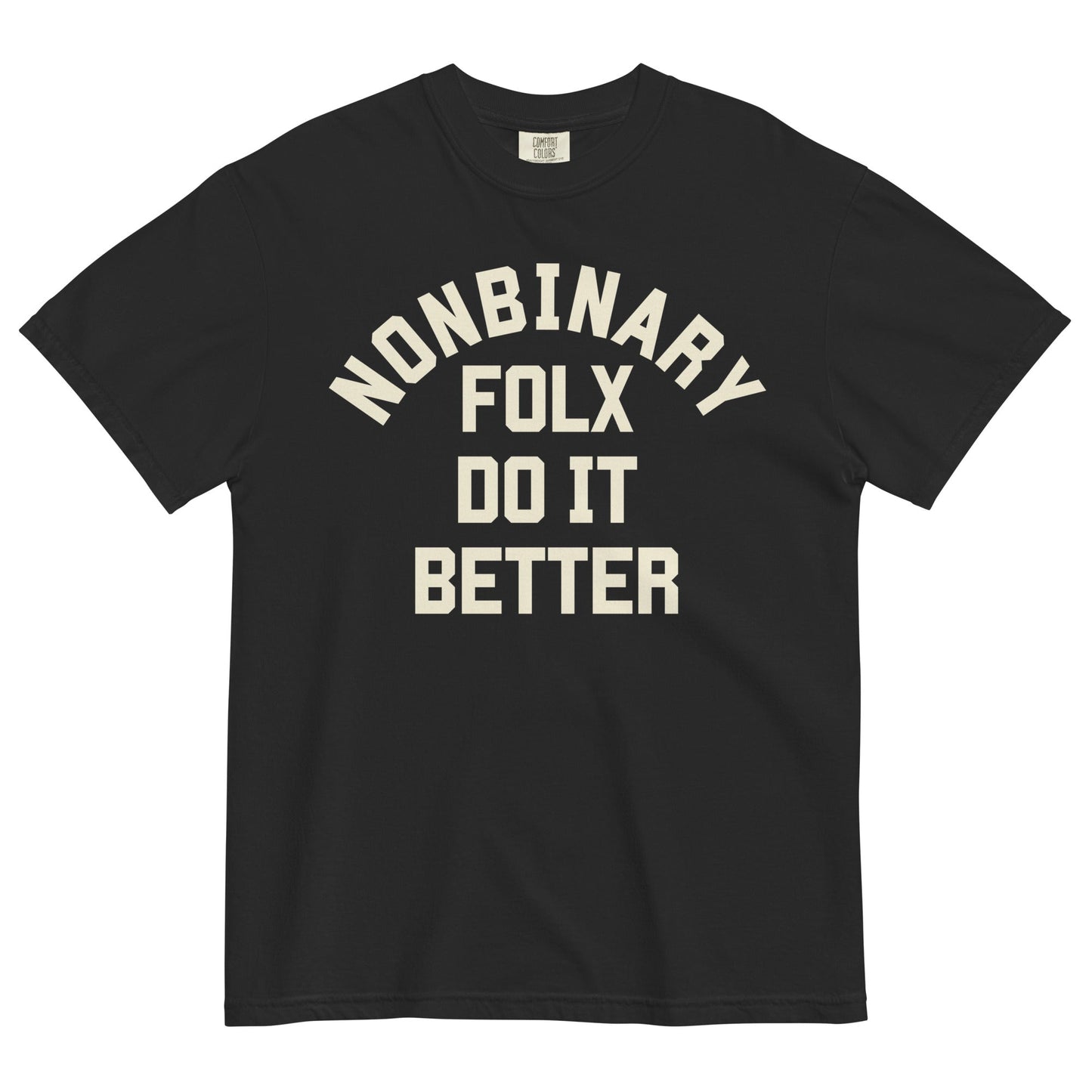Nonbinary Folx do it Better T-shirt - FLAVNT