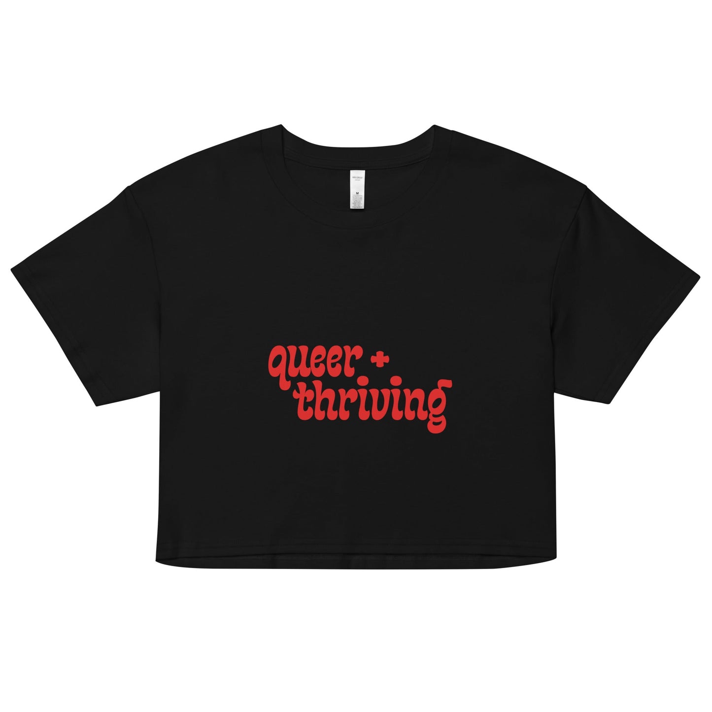 Queer + Thriving Crop Top - FLAVNT