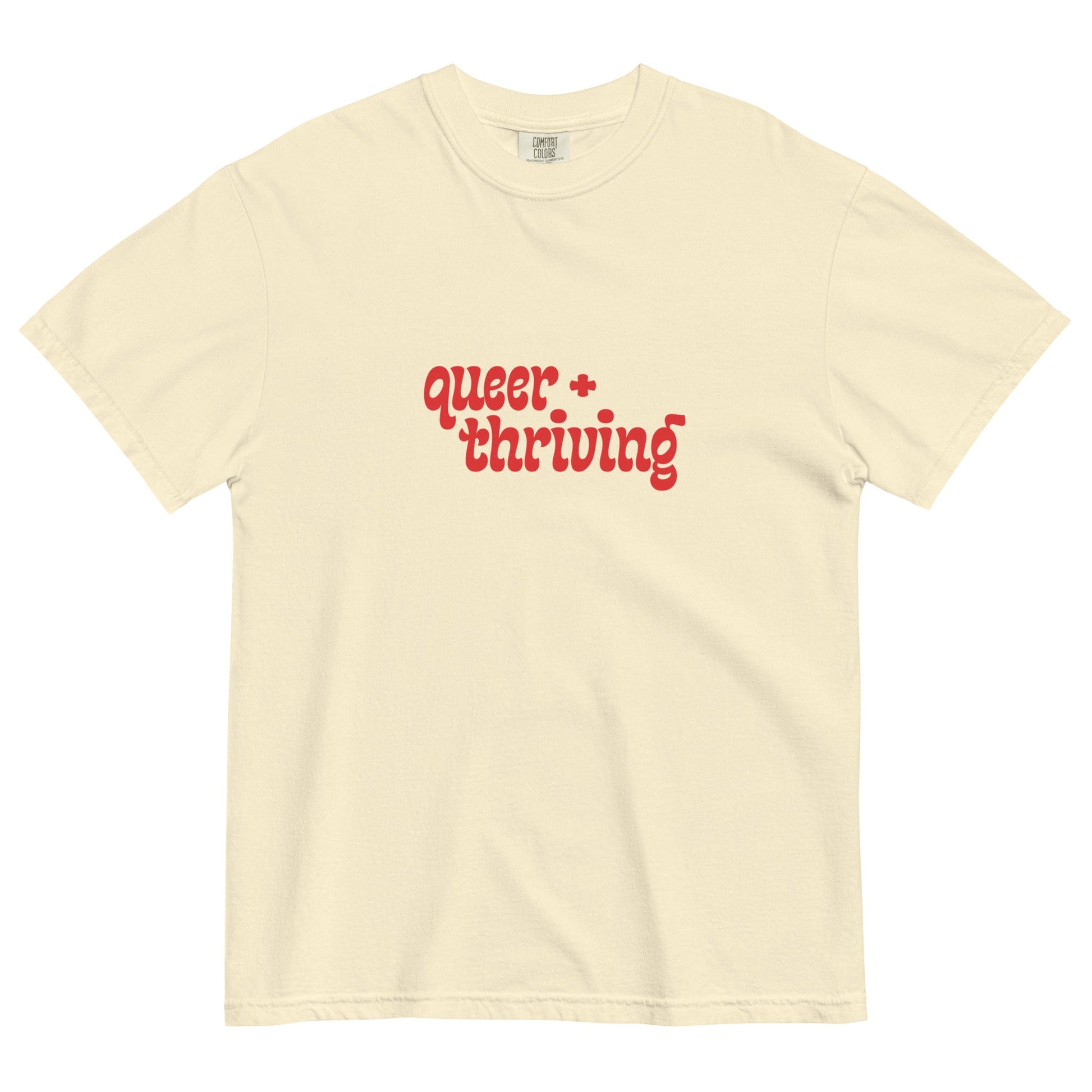 Queer + Thriving Tee - FLAVNT