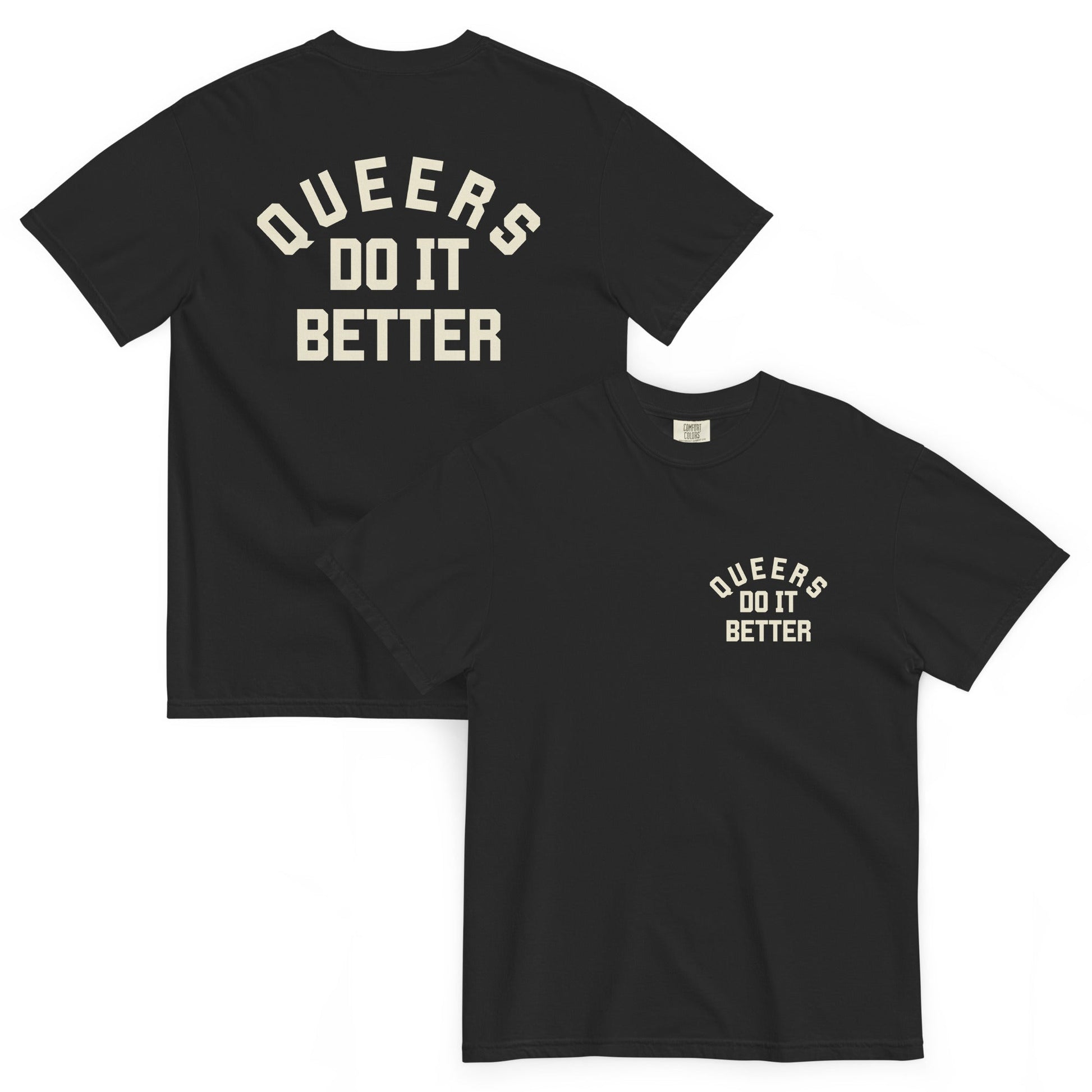 Queers do it Better Front/Back Shirt - FLAVNT