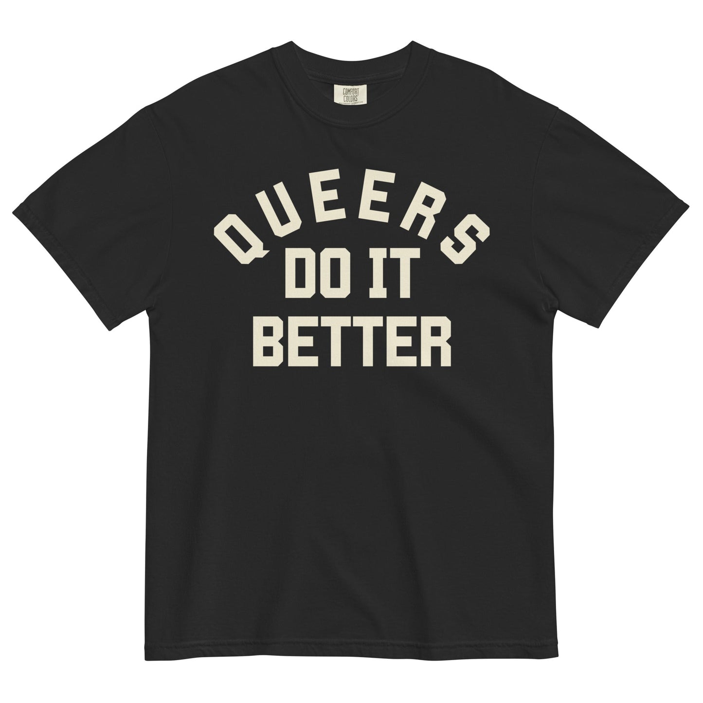 Queers do it Better t-shirt - FLAVNT