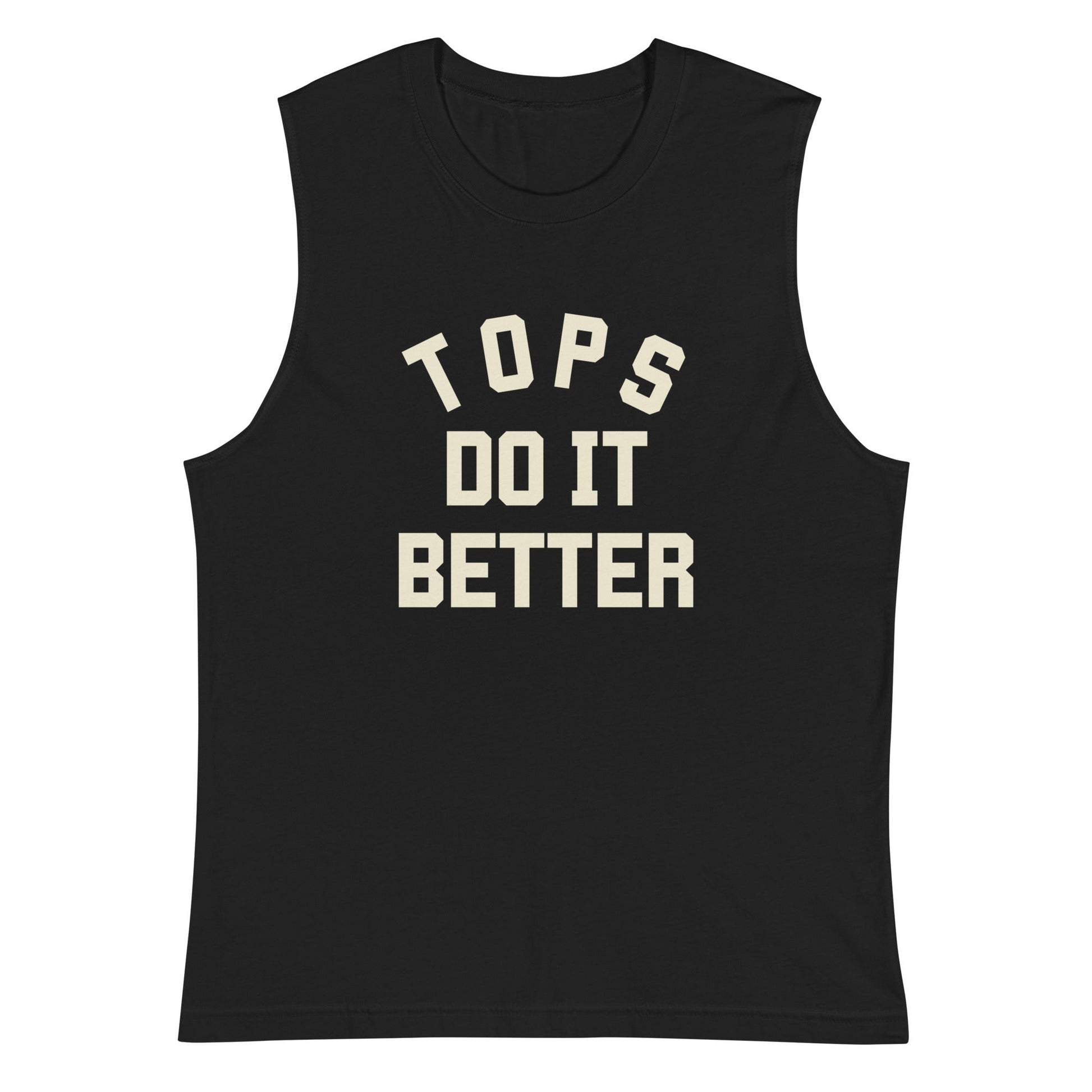 Tops do it Better Muscle Shirt - FLAVNT