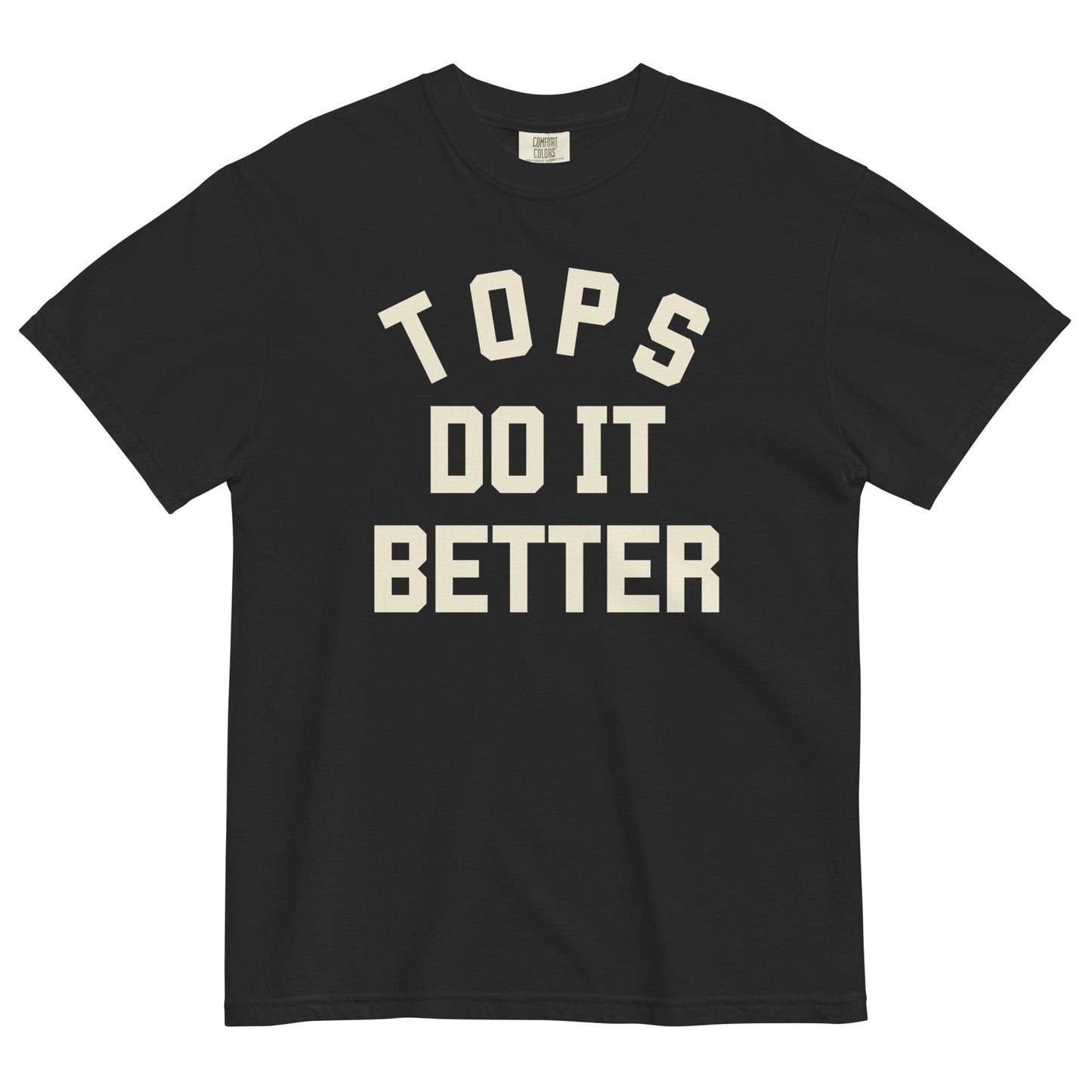 Tops do it Better t-shirt - FLAVNT