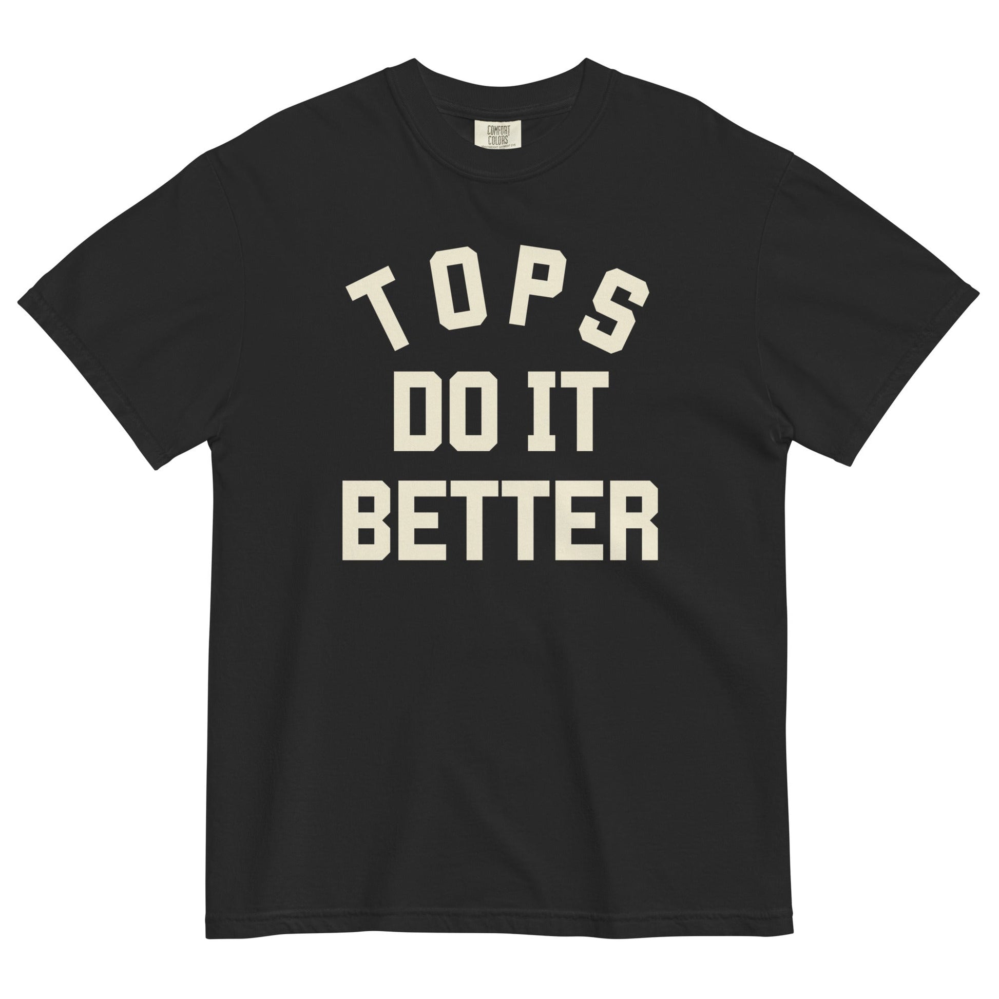 Tops do it Better t-shirt - FLAVNT