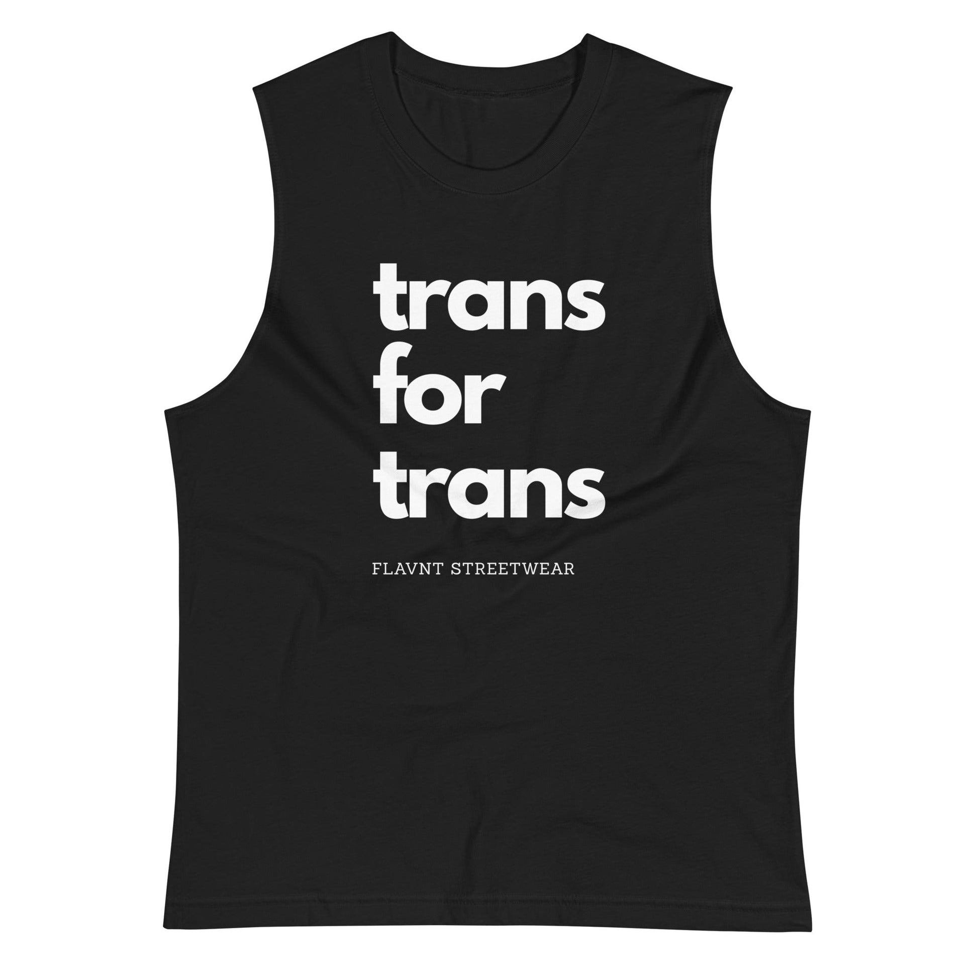 Trans for Trans Muscle Shirt - FLAVNT