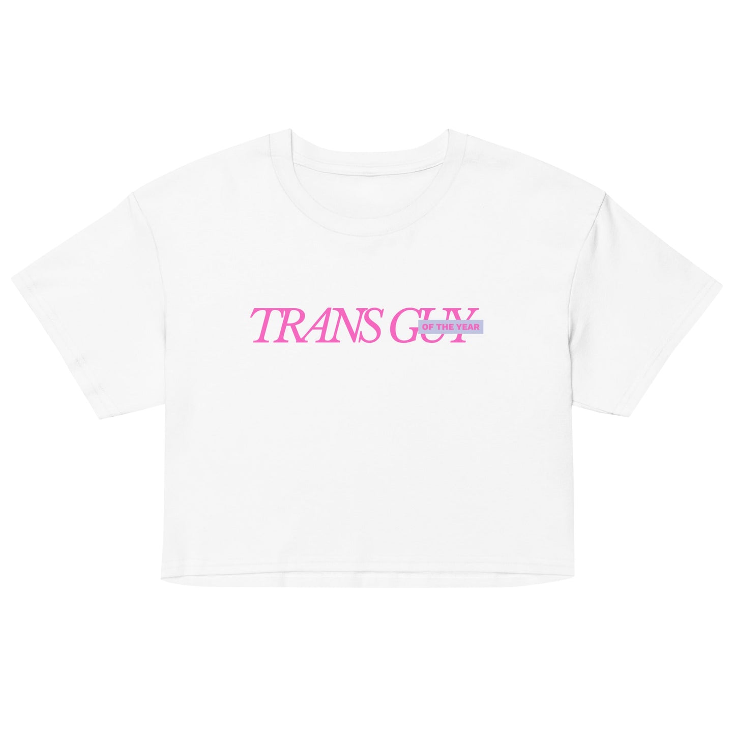 Trans Guy of the Year crop top - FLAVNT